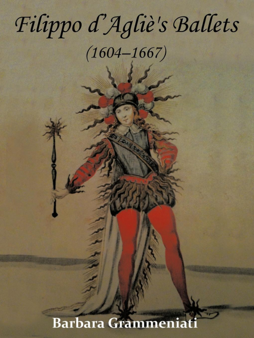 Filippo d’Agliè’s Ballets (1604-1667)