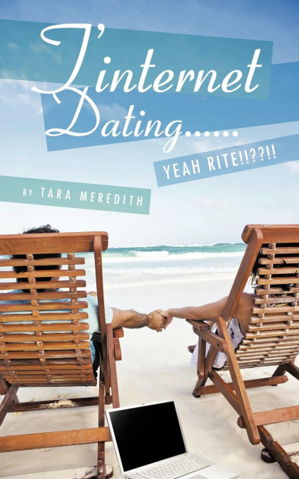 T’Internet Dating...... Yeah Rite!! !!!