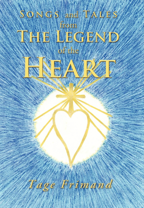 Songs and Tales from the Legend of the Heart