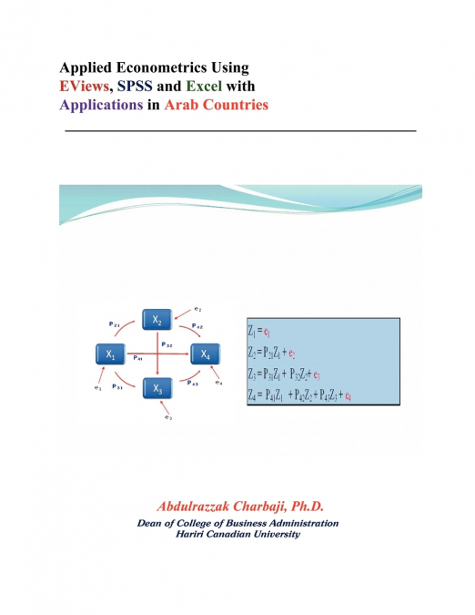 Applied Econometrics Using Eviews, SPSS and Excel with Applications in Arab Countries