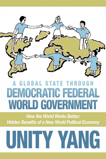 A Global State Through Democratic Federal World Government