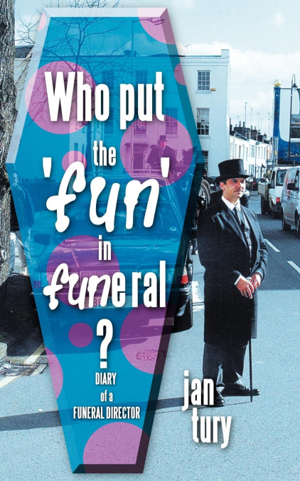 Who Put the ’Fun’ in Funeral?