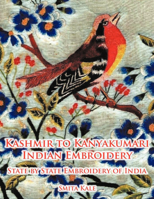 Kashmir to Kanyakumari Indian Embroidery