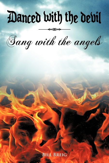 Danced with the Devil Sang with the Angels
