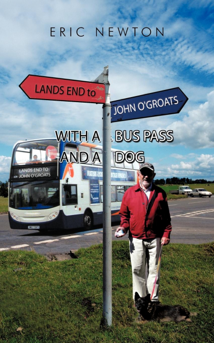 Lands End to John O’Groats with a Bus Pass and a Dog