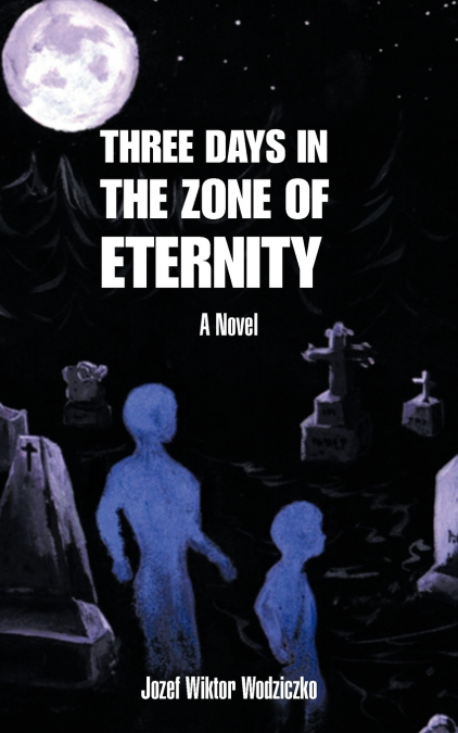 Three Days in the Zone of Eternity