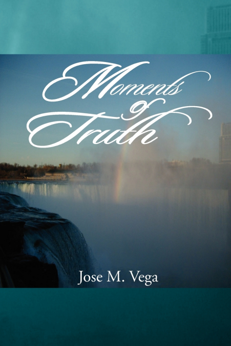 Moments of Truth
