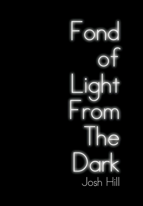 Fond of Light from the Dark