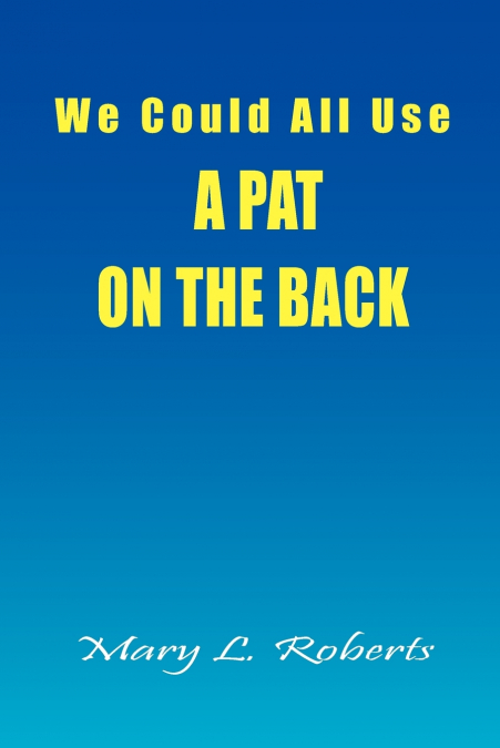 We Could All Use - A Pat on the Back