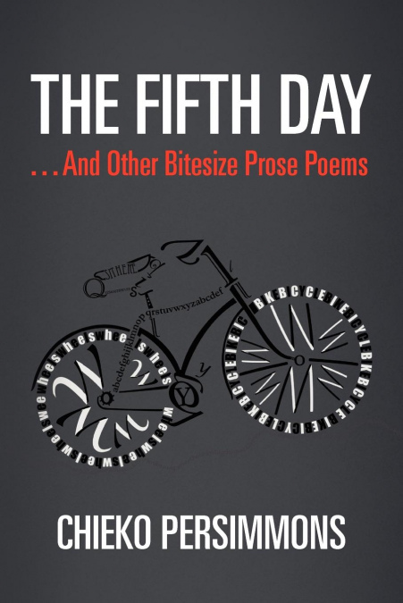 The Fifth Day . . .  And Other Bitesize Prose Poems