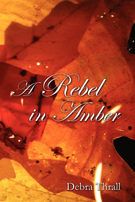 A Rebel in Amber
