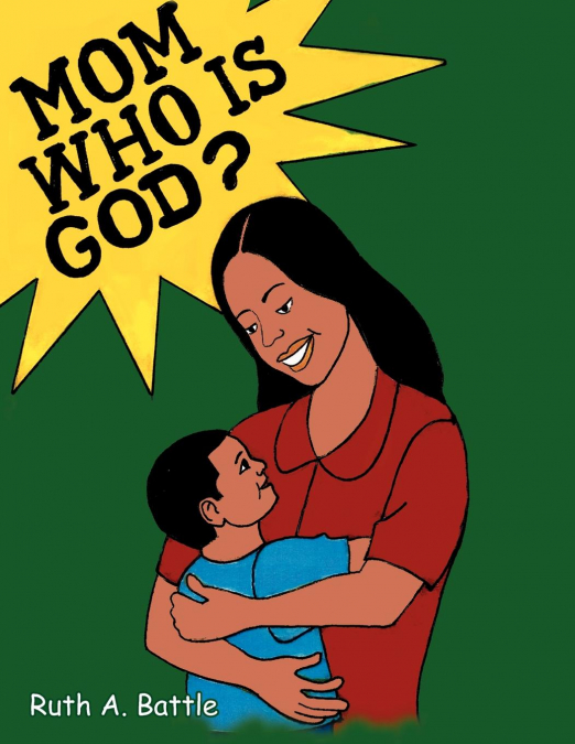 Mom, Who Is God?