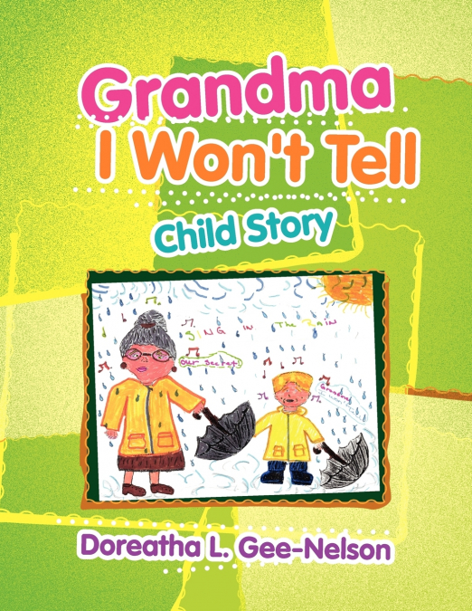 Grandma I Won’t Tell