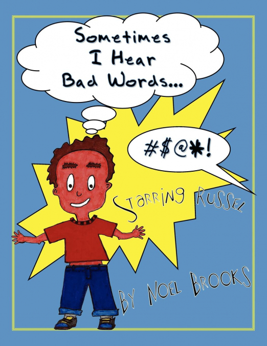Sometimes I Hear Bad Words.