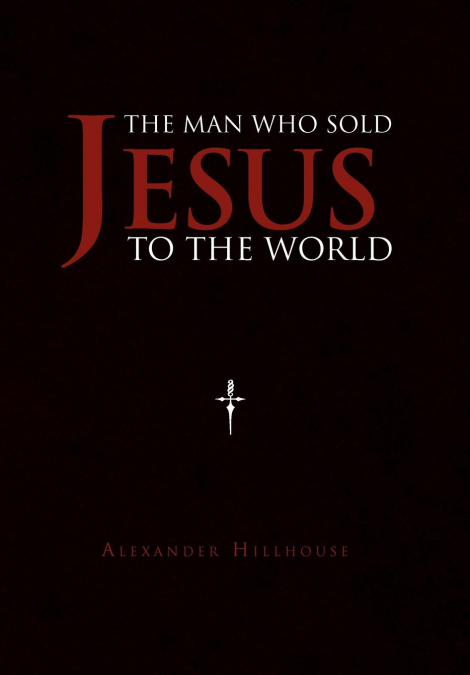 The Man Who Sold Jesus to the World