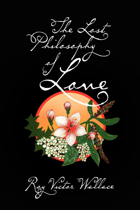 The Lost Philosophy of Love