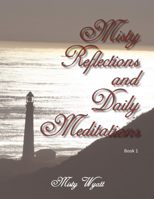 Misty Reflections and Daily Meditations