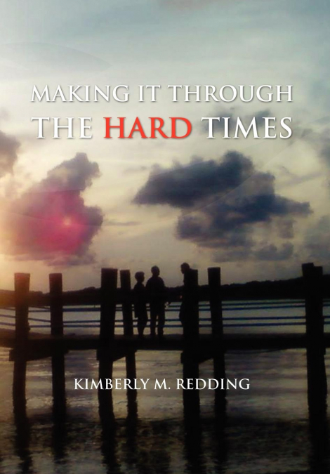 Making It Through the Hard Times