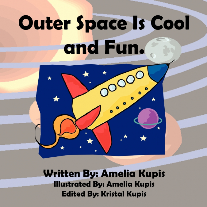 Outer Space Is Cool And Fun.