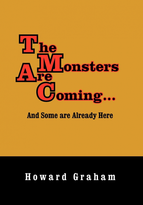 The Monsters Are Coming...and Some Are Already Here