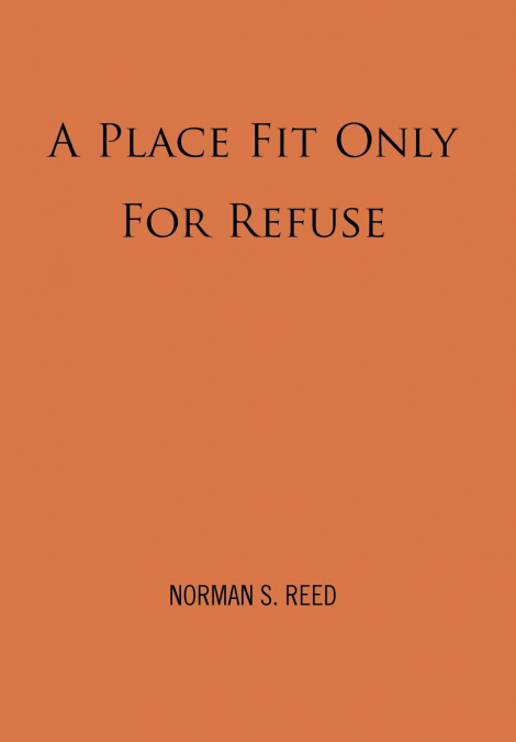 A Place Fit Only for Refuse