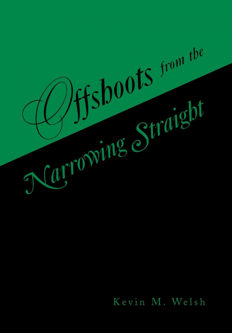 Offshoots from the Narrowing Straight