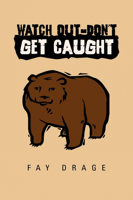 Watch Out-Don’t Get Caught