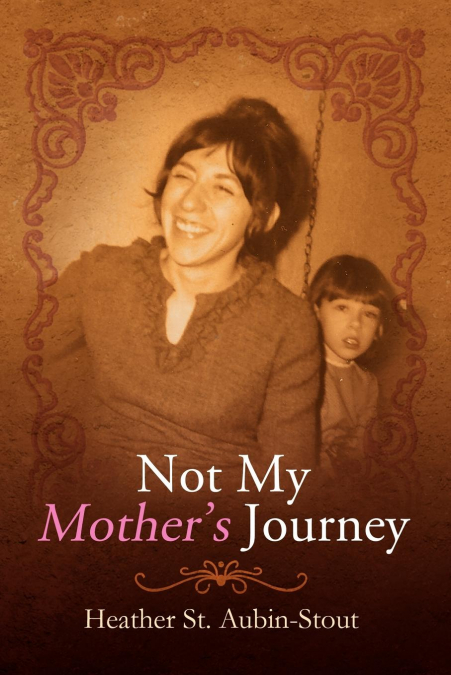 Not My Mother’s Journey