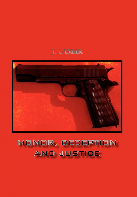 Honor, Deception and Justice