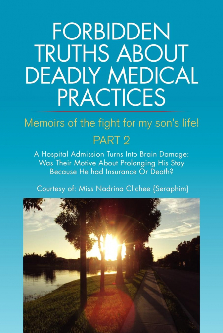 Forbidden Truths about Deadly Medical Practices Part 2