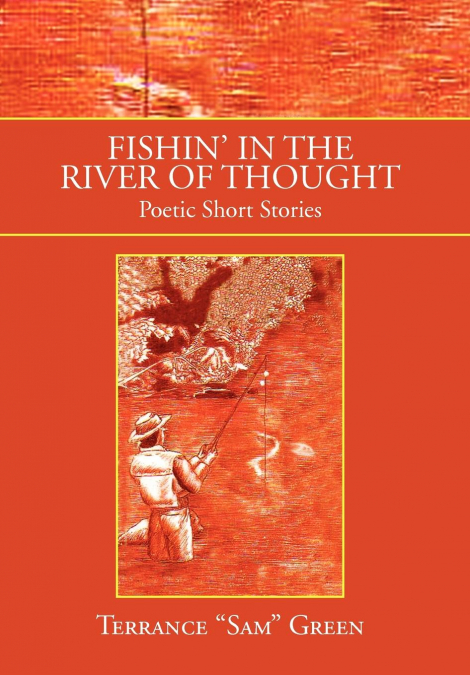 FISHIN’ IN THE RIVER OF THOUGHT