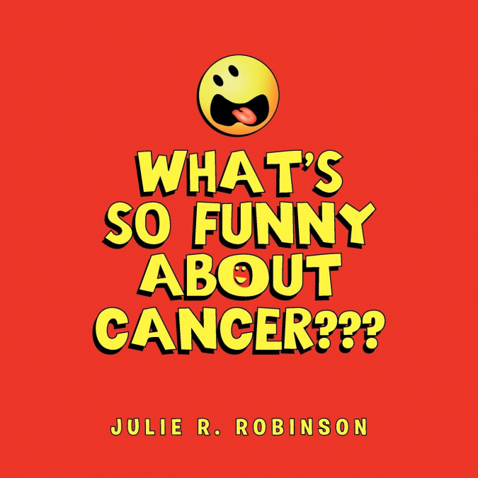 What’s So Funny About Cancer???