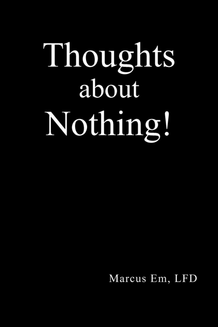 Thoughts about Nothing!