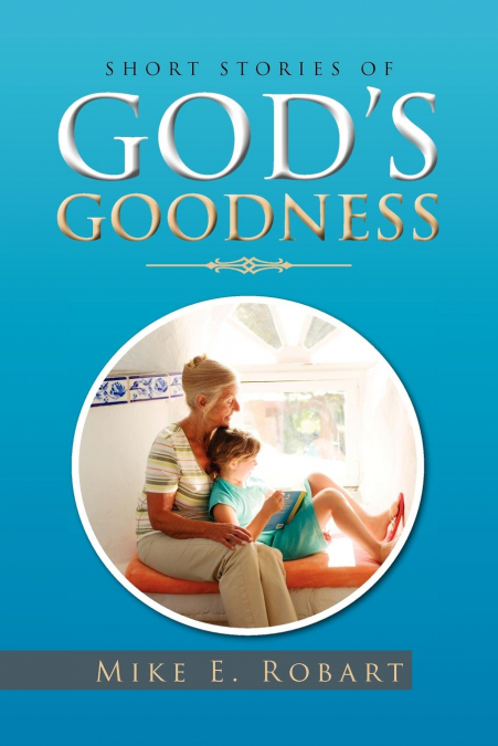 Short Stories of God’s Goodness