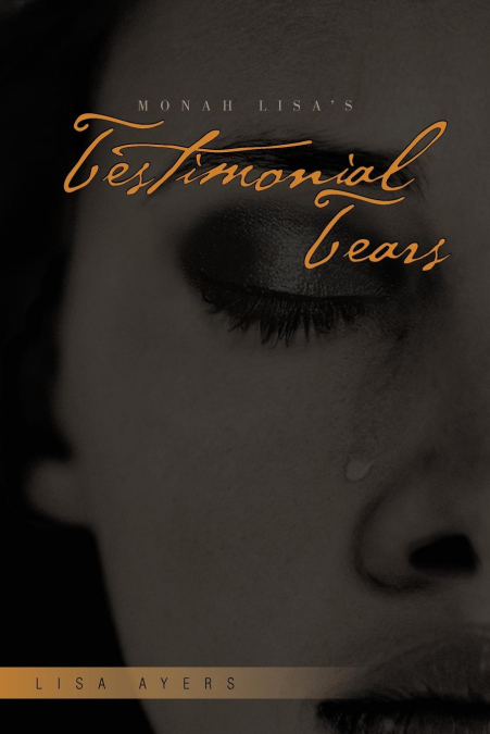 Monah Lisa’s Testimonial Tears