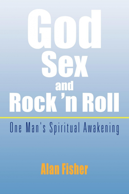 God, Sex and Rock ’n Roll