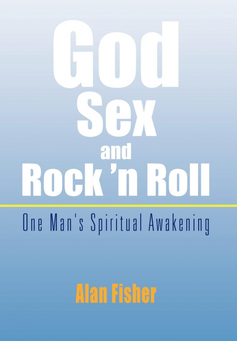 God, Sex and Rock ’n Roll