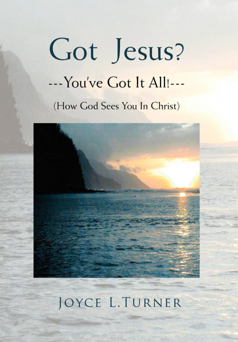 Got Jesus?---You’ve Got It All!---