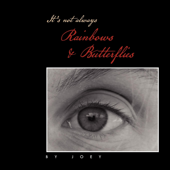 It’s Not Always Rainbows & Butterflies