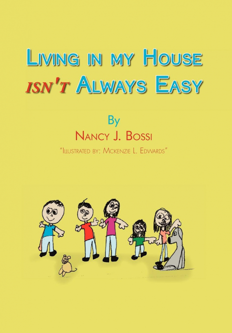 Living in my house isn’t always easy