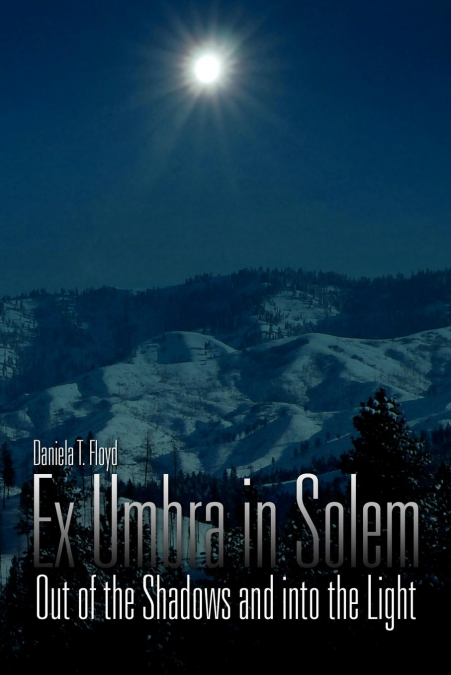 Ex Umbra in Solem