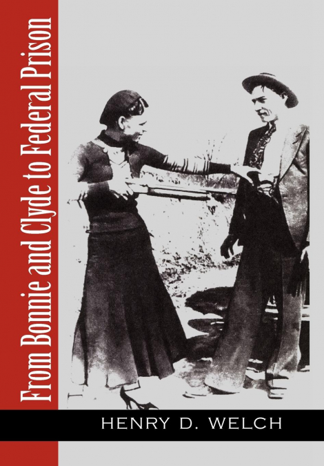 From Bonnie and Clyde to Federal Prison