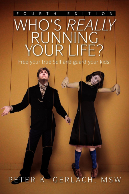 Who’s Really Running Your Life? Fourth Edition