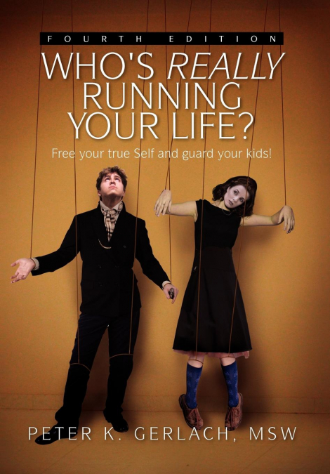 Who’s Really Running Your Life? Fourth Edition