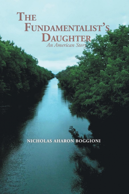The Fundamentalist’s Daughter, An American Story