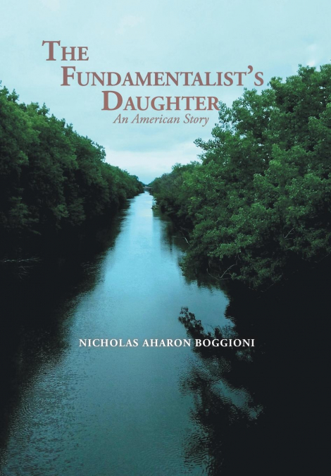The Fundamentalist’s Daughter, An American Story