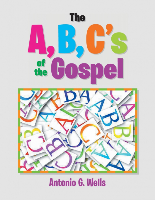 The A,B,C’s of the Gospel