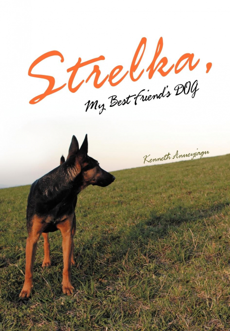 Strelka, My Best Friend’s Dog