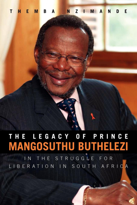 The Legacy of Prince Mangosuthu Buthelezi