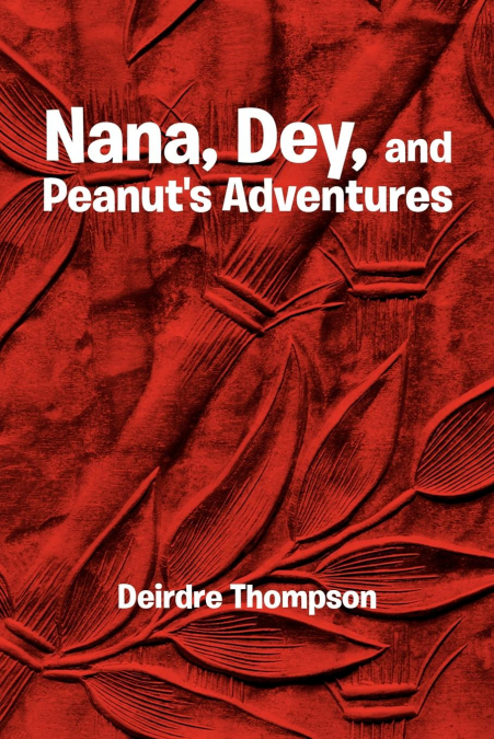 Nana, Dey, and Peanut’s Adventures